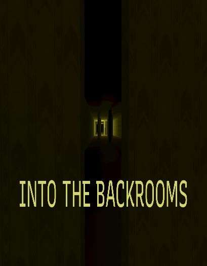 INTO THE BACKROOMS